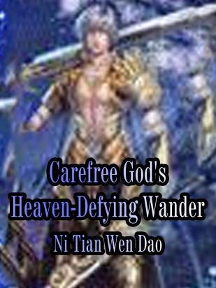 Carefree God's Heaven-Defying Wander